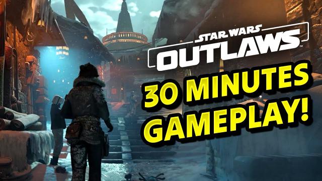 Star Wars Outlaws - 30 MINUTES of All New Gameplay and New Details!