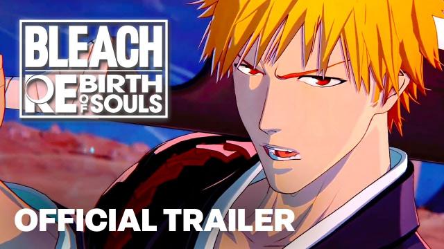 BLEACH Rebirth of Souls – Official Gameplay Reveal And Overview Trailer