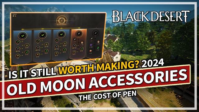 The Cost of Old Moon Accessories & Are they still worth making in 2024? | Black Desert