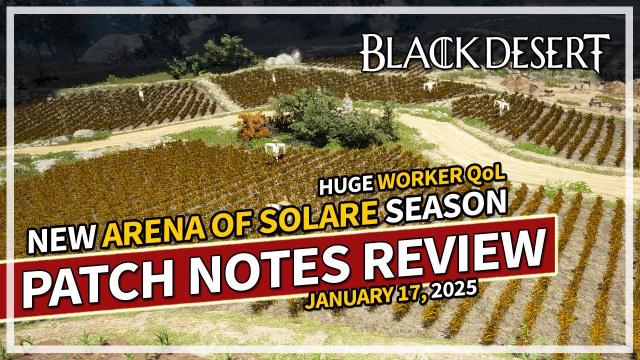 Arena of Solare Season & HUGE Worker QoL - Global Lab Notes Jan 17 | Black Desert