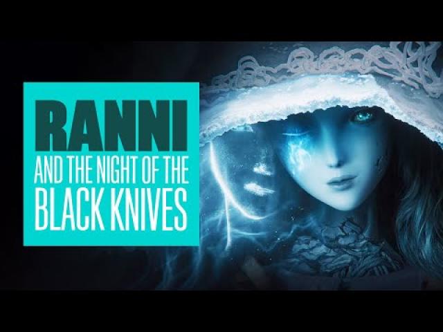 Elden Ring Lore: Ranni and the Night of the Black Knives