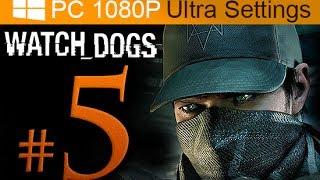 Watch Dogs Walkthrough Part 5 [1080p HD PC Ultra Settings] - No Commentary