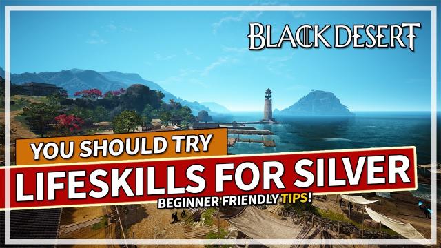 Lifeskills YOU Should try for Silver in Black Desert