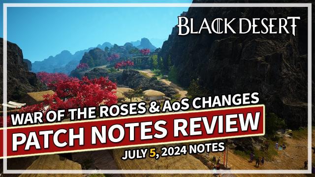 AoS Rewards & War of the Roses Changes - July 5th GL Patch Notes Review | Black Desert