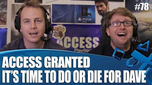 Access Granted - It's time to do or DIE for Dave!