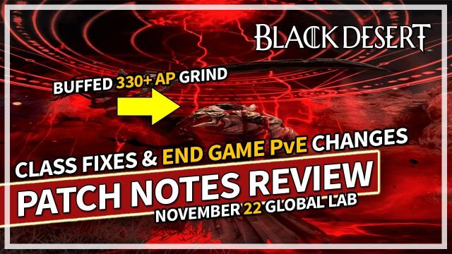 More Class Fixes & End Game PvE Changes - Global Lab Review Nov 22 | Black Desert