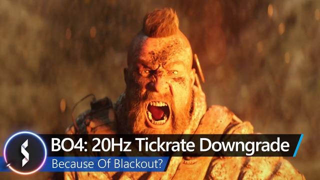 BO4: 20Hz Tickrate Downgrade Because Of Blackout?