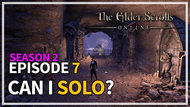 Can I Solo Dungeons? Episode 7 - Season 2 | The Elder Scrolls Online