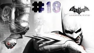 Batman: Arkham City - Walkthrough - Part 18 (PC) [HD]