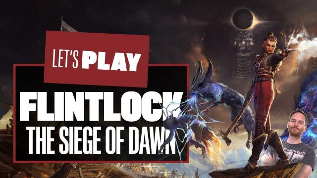 Let's Play Flintlock: The Siege of Dawn - TAKING A LONG LOCK AT THE PREVIEW DEMO!