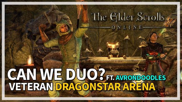 ESO Can We Duo? Veteran Dragonstar Arena ft. @AvronDoodles | The Elder Scrolls Online