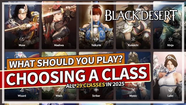 Choosing a Class in 2025 - Which One Should You Play? | Black Desert