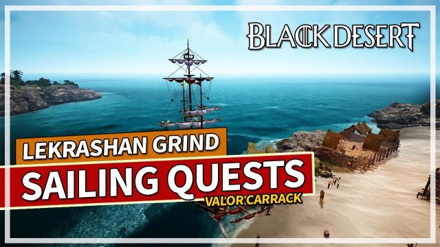 Lekrashan Grind & All Sailing Quests (Valor Carrack) | Black Desert