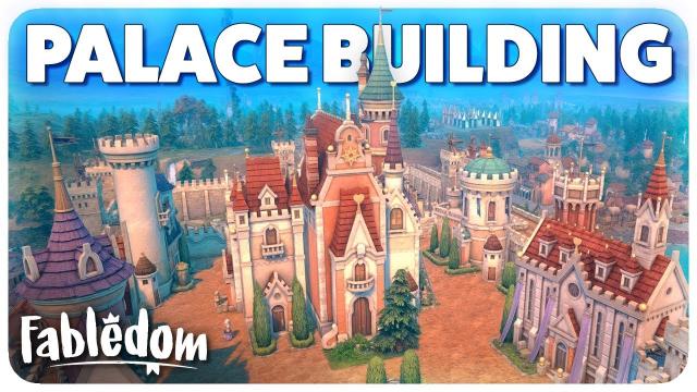 It's time to Build the PALACE in Fabledom!