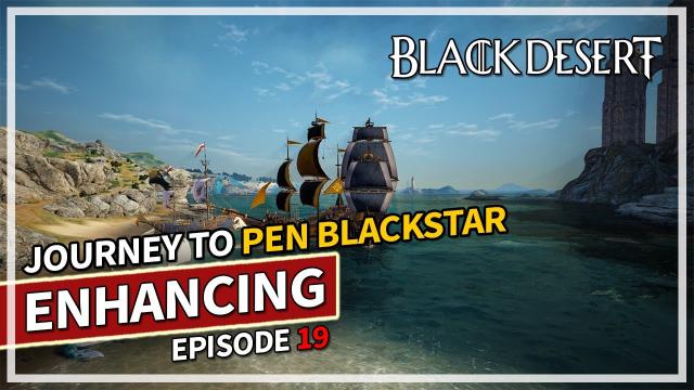 Another V Attempt? - Journey to PEN Blackstar Episode 19 | Black Desert