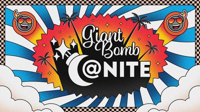 Giant Bomb at Nite | Day 2