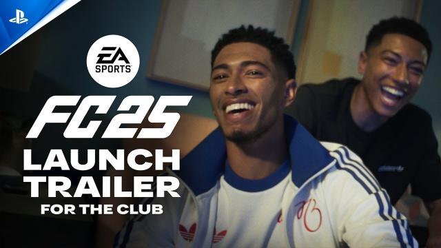 EA Sports FC 25 - "For the Club" Launch Trailer | PS5 & PS4 Games