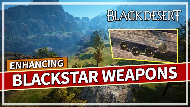 Enhancing Blackstar Weapons & Building Stacks | Black Desert