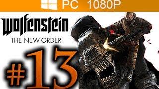 Wolfenstein The New Order Walkthrough Part 13 [1080p HD PC MAX Settings] - No Commentary