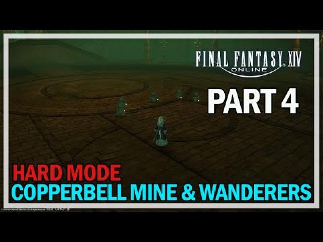 Final Fantasy 14 - Episode 4 - Copperbell Mine & Wanderer's Palace HM