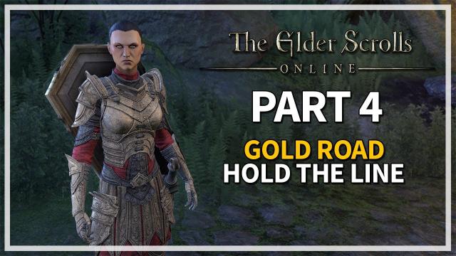 The Elder Scrolls Online: Gold Road Let's Play Episode 4 - Hold the Line