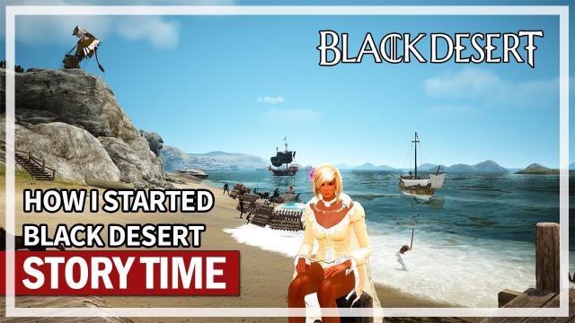 How I started BDO & Progression | STORY TIME | Black Desert