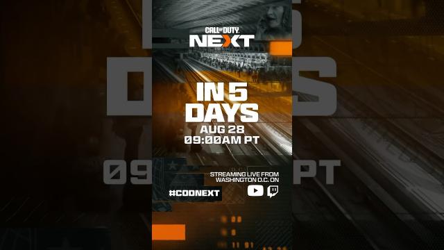 ????5 DAYS UNTIL #CODNext streaming  live from Washington DC