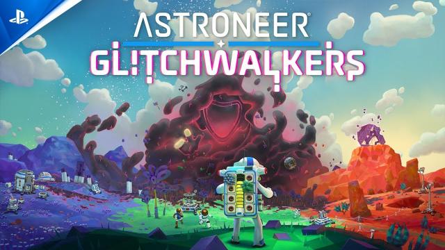 Astroneer: Glitchwalkers - Launch Trailer | PS4 Games