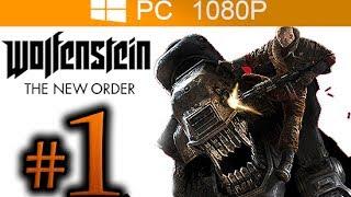 Wolfenstein The New Order Walkthrough Part 1 [1080p HD PC MAX Settings] No Commentary