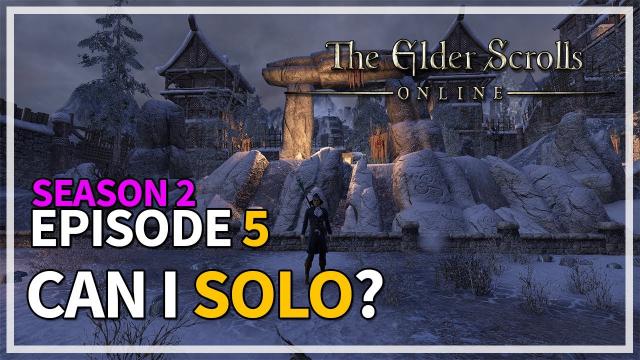 Can I Solo Dungeons? Episode 5 - Season 2 | The Elder Scrolls Online