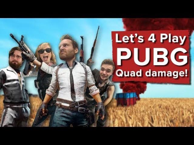 Let's 4 Play PlayerUnknown's Battlegrounds - Quad damage!