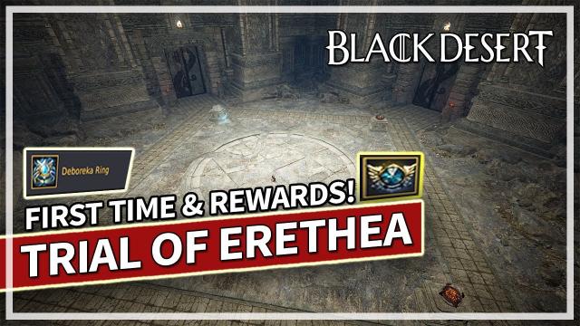 Trial of Erethea First Time & Rewards | Black Desert