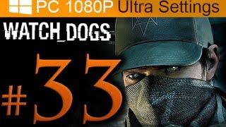 Watch Dogs Walkthrough Part 33 [1080p HD PC Ultra Settings] - No Commentary