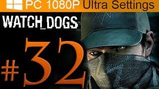 Watch Dogs Walkthrough Part 32 [1080p HD PC Ultra Settings] - No Commentary