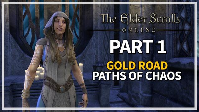 The Elder Scrolls Online: Gold Road Let's Play Episode 1 - Paths of Chaos (FIRST HOUR)