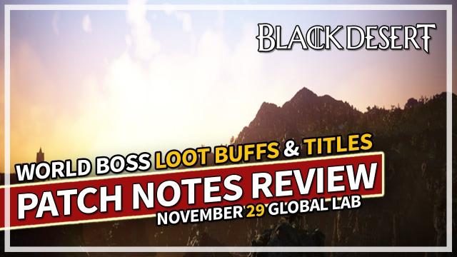 World Boss Loot BUFF & New Titles - Global Lab Patch Notes Review Nov 29 | Black Desert