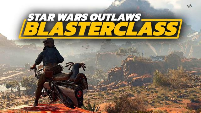 Star Wars Outlaws - BlasterClass