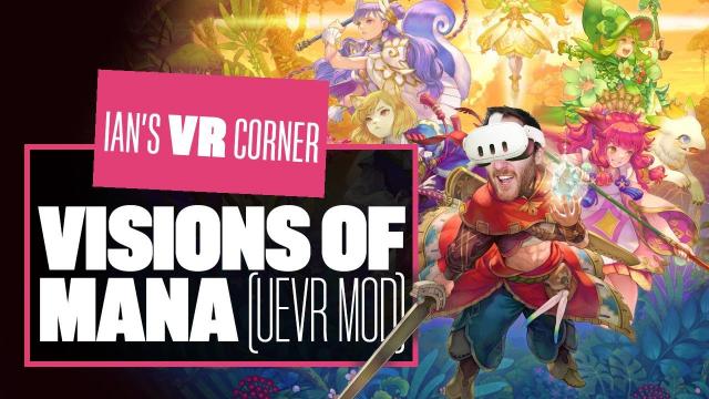 Visions Of Mana UEVR Gameplay Turns High Fantasy Into Virtual Reality! - Ian's VR Corner