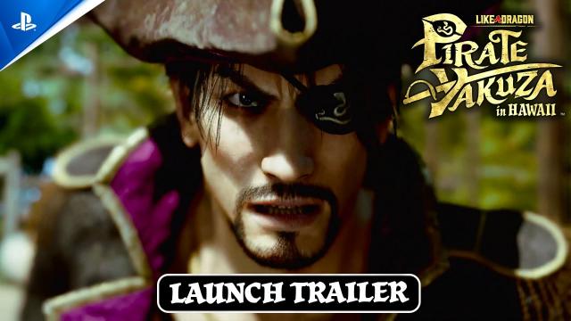 Like a Dragon: Pirate Yakuza in Hawaii - Launch Trailer | PS5 & PS4 Games