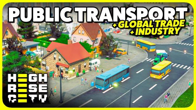 Public Transport, Global Trade, & Better Industry in Highrise City