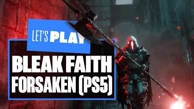 Let's Play The First Two Hours Of Bleak Faith Forsaken Gameplay - FIRST LOOK CONSOLE PREVIEW!