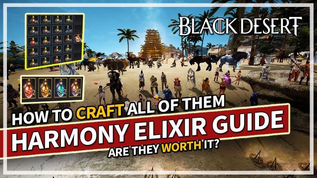 How to Craft ALL Harmony Elixirs Guide | Black Desert