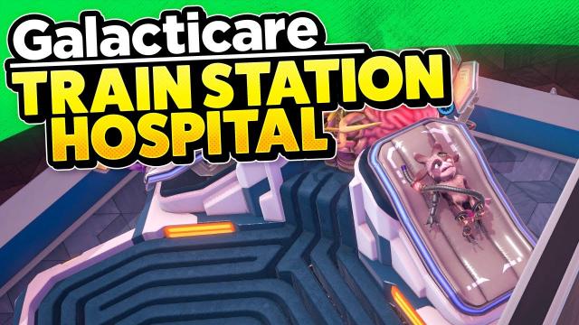 Building a Space Hospital in a Train Station in Galacticare