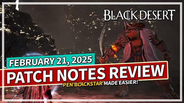 Blackstar Enhancing is EASIER! - Patch Notes Review Feb 21 | Black Desert