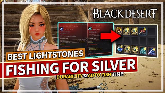 Best Lightstones to Use for Maximizing FISHING SILVER | Black Desert