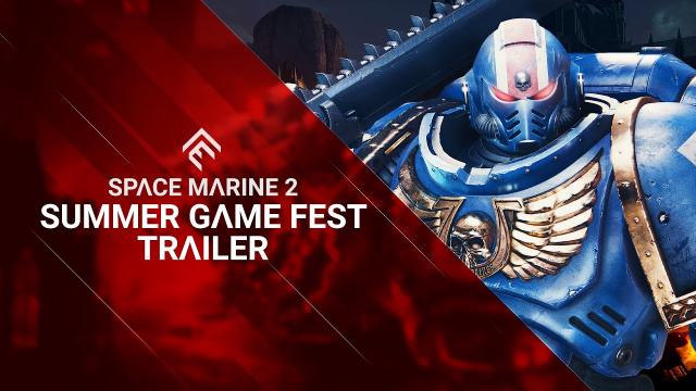 Warhammer 40,000: Space Marine 2 - Summer Game Fest Trailer