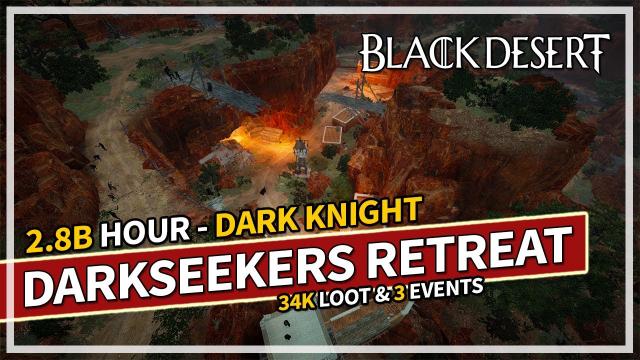 Darkseekers' Retreat Grind - Awakening Dark Knight (34K Loot & 2.8B) | Black Desert