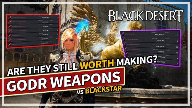 Are Godr-Ayed Weapons Still Worth Making vs Blackstar? | Black Desert