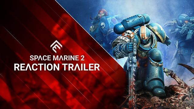 Warhammer 40,000: Space Marine 2 - Reaction Trailer