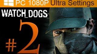 Watch Dogs Walkthrough Part 2 [1080p HD PC Ultra Settings] - No Commentary